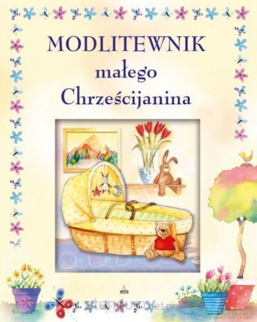 Modlitewnik małego Chrześcijanina - Sally Ann Wright [KSIĄŻKA]