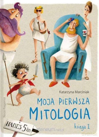 Moja pierwsza mitologia. Księga 1 - Katarzyna Marciniak [KSIĄŻKA]