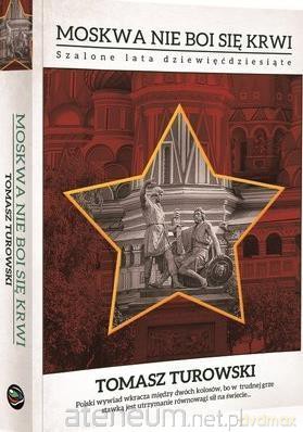 Moskwa nie boi się krwi - Tomasz Turowski [KSIĄŻKA]