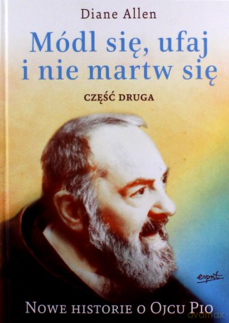 Módl się, ufaj i nie martw się (Tom 2) - Diane Allen [KSIĄŻKA]