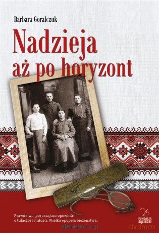Nadzieja aż po horyzont - Barbara Goralczuk [KSIĄŻKA]