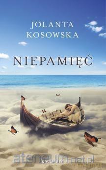 Niepamięć - Jolanta Kosowska [KSIĄŻKA]