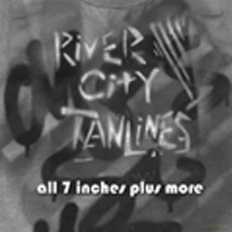 River City Tanlines: All 7 Inches + 2 More [CD]