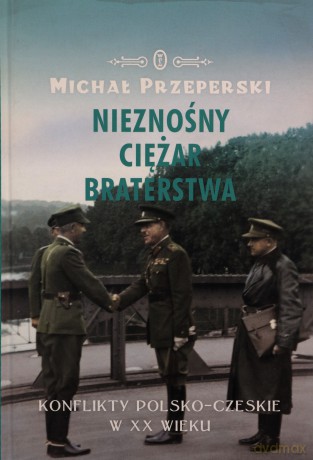 Nieznośny ciężar braterstwa - Michał Przeperski [KSIĄŻKA]