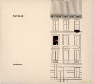 Dean Roberts: Be Mine Tonight (ecopack) [CD]