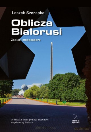 Oblicza Białorusi. Zapiski ambasadora - Leszek Szerepka [KSIĄŻKA]