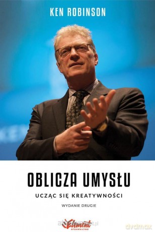 Oblicza umysłu. Ucząc się kreatywności - Ken Robinson [KSIĄŻKA]