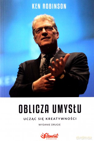 Oblicza umysłu. Ucząc się kreatywności - Ken Robinson [KSIĄŻKA]