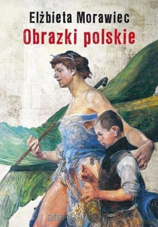 Obrazki polskie - Elżbieta Morawiec [KSIĄŻKA]