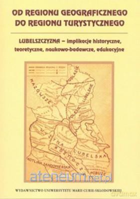 Od regionu geograficznego do regionu turystycznego [KSIĄŻKA]