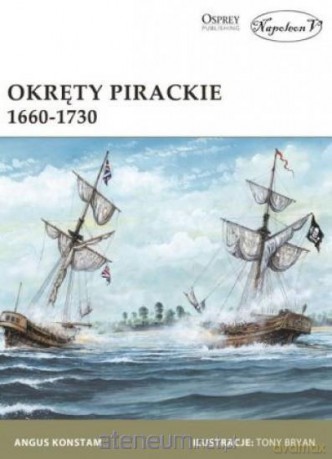 Okręty pirackie 1660-1730 - Angus Konstam [KSIĄŻKA]