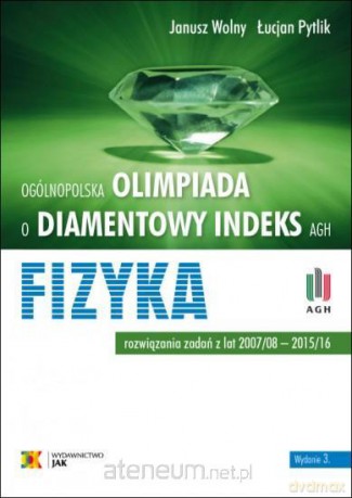 Olimpiada o Diamentowy Indeks AGH. Fizyka [KSIĄŻKA]