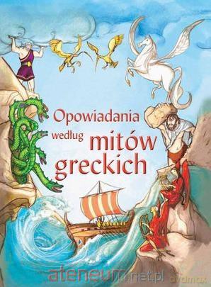 Opowiadania według mitów greckich [KSIĄŻKA]