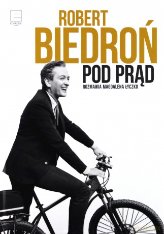 Pod prąd - Robert Biedroń, Magdalena Łyczko [KSIĄŻKA]