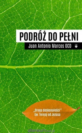 Podróż do pełni - Juan Antonio Marcos [KSIĄŻKA]