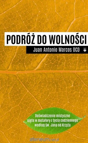 Podróż do wolności - Juan Antonio Marcos [KSIĄŻKA]