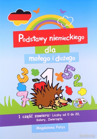 Podstawy niemieckiego dla małego i dużego 1 - Magdalena Pałys [KSIĄŻKA]