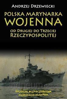 Polska Marynarka Wojenna... - Andrzej Drzewiecki [KSIĄŻKA]