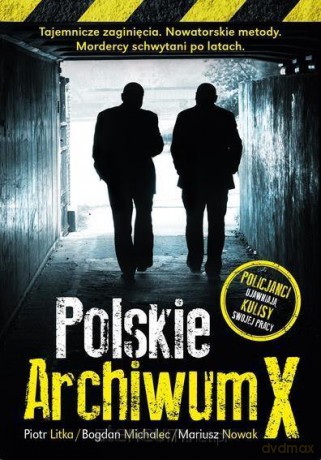 Polskie Archiwum X - Piotr Litka, Bogdan Michalec, Mariusz Nowak [KSIĄŻKA]