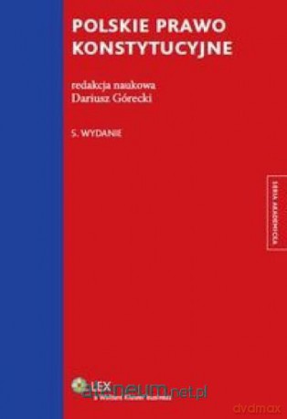 Polskie prawo konstytucyjne - Dariusz Górecki [KSIĄŻKA]