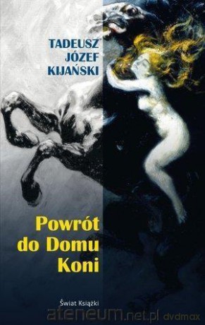 Powrót do Domu Koni - Tadeusz Kijański [KSIĄŻKA]