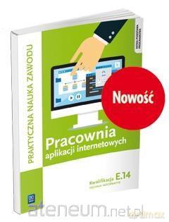 Pracownia aplikacji internetowych. Kwalifikacja E.14 [KSIĄŻKA]