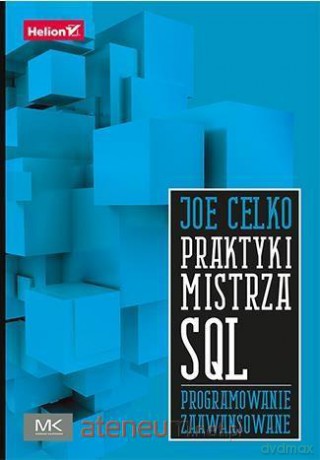 Praktyki mistrza SQL. Programowanie zaawansowane - Joe Celko [KSIĄŻKA]