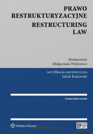 Prawo restrukturyzacyjne. Restructuring Law [KSIĄŻKA]