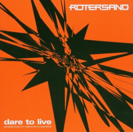 Rotersand: Dare To Live [CD]