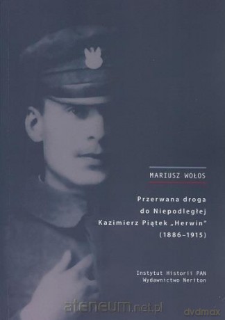 Przerwana droga do Niepodległej - Mariusz Wołos [KSIĄŻKA]