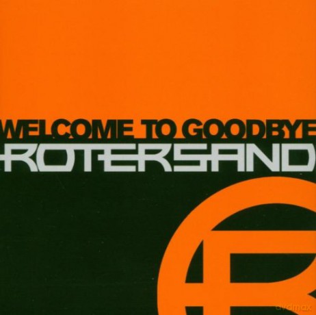 Rotersand: Welcome To Goodbye [CD]