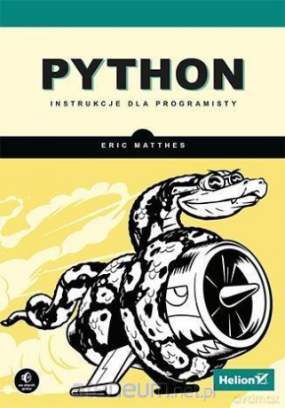Python. Instrukcje dla programisty - Eric Matthes [KSIĄŻKA]