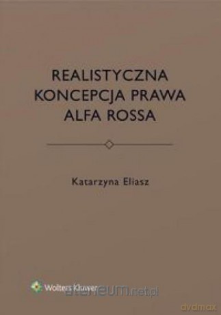 Realistyczna koncepcja prawa Alfa Rossa - Katarzyna Eliasz [KSIĄŻKA]