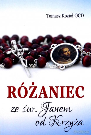 Różaniec ze św. Janem od Krzyża - Tomasz Kozioł [KSIĄŻKA]