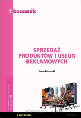 Sprzedaż produktów i usług reklamowych podręcznik - Leszek Zaborowski [KSIĄŻKA]