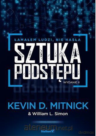 Sztuka podstępu. Łamałem ludzi, nie hasła [KSIĄŻKA]