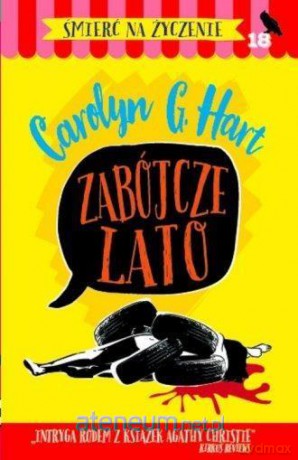 Śmierć na życzenie (Tom 18) Zabójcze lato - Carolyn G. Hart [KSIĄŻKA]