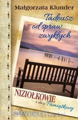 Tadeusz od spraw zwykłych. Niziołkowie - Małgorzata Klunder [KSIĄŻKA]