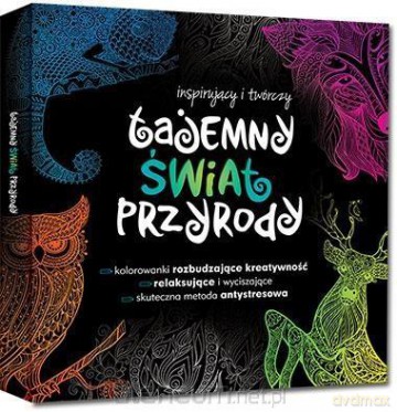 Tajemny świat przyrody. Kolorowanki rozbudzające [KSIĄŻKA]