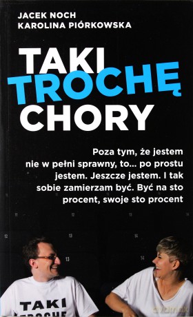 Taki trochę chory - Jacek Noch, Karolina Piórkowska [KSIĄŻKA]