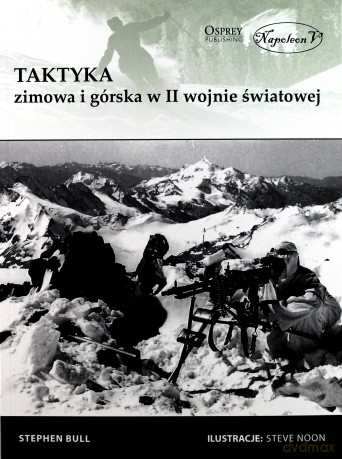 Taktyka zimowa i górska w II wojnie światowej - Stephen Bull [KSIĄŻKA]