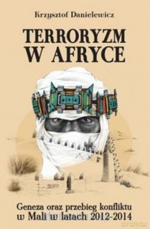 Terroryzm w Afryce - Krzysztof Danielewicz [KSIĄŻKA]