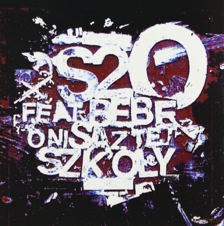 S2o Feat.Bebe: Oni są z tej szkoły [CD]