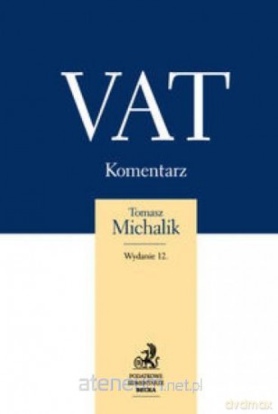 VAT. Komentarz - Tomasz Michalik [KSIĄŻKA]