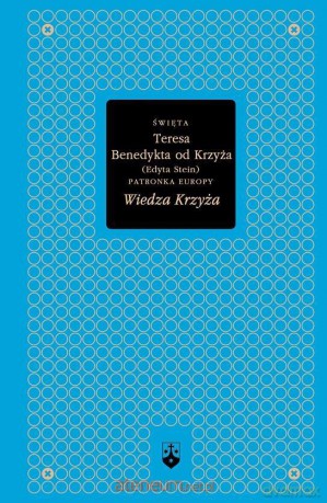 Wiedza Krzyża (złota seria) - Św. Teresa Benedykta od Krzyża [KSIĄŻKA]