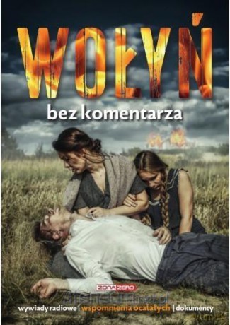 Wołyń. Bez komentarza [KSIĄŻKA]