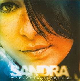 Sandra: Wszystko albo nic [CD]