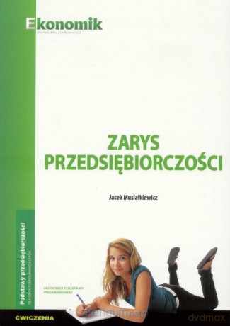 Zarys przedsiębiorczości ćwiczenia - Jacek Musiałkiewicz [KSIĄŻKA]