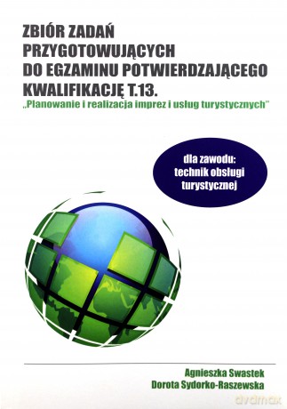 Zbiór zadań przygotowujących do egzaminu potwierdzającego Kwalifikacje T.13 [KSIĄŻKA]