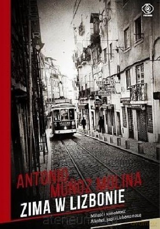 Zima w Lizbonie - Antonio Muoz Molina [KSIĄŻKA]